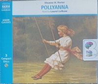 Pollyanna written by Eleanor H. Porter performed by Laurel Lefkow on Audio CD (Abridged)